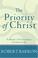 Cover of: The Priority of Christ