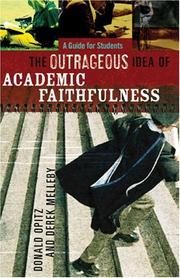 The outrageous idea of academic faithfulness by Donald Opitz, Donald Opitz, Derek Melleby