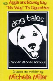 Cover of: Aggie And Rowdy Say "No Way" To Cigarettes: Dog Tales, Cancer Stories For Kids