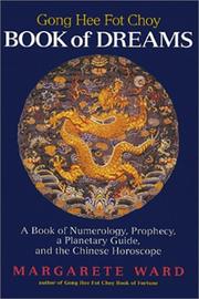 Cover of: Gong hee fot choy book of dreams: a book of numerology, prophecy, a planetary guide, and the Chinese horoscope