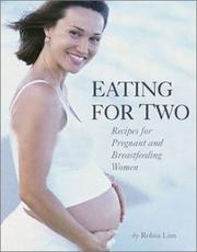 Cover of: Eating for Two: Recipes for Pregnant and Breastfeeding Women