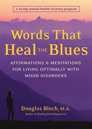 Cover of: Words That Heal the Blues: Affirmations & Meditations for Living Optimally With Mood Disorders A Daily Mental Health Recovery Program