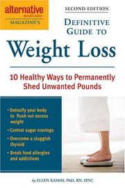 Cover of: Alternative Medicine Magazine's Definitive Guide to Weight Loss: 10 Healthy Ways to Permanently Shed Unwanted Pounds (Alternative Medicine Guides)