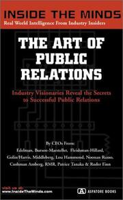 Cover of: The Art of Public Relations: CEOs from Edelman, Ruder Finn, Burson Marsteller & More on the Secrets to Landing New Clients, Developing Breakthrough Campaigns ... (Inside the Minds) (Inside the Minds)