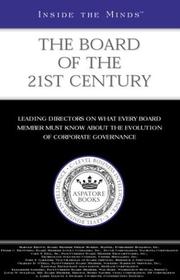 Cover of: Inside the Minds: The Board of the 21st Century: Leading Directors from Wal-Mart, 3M, Lowes and More on the Evolution of Corporate Governance (Inside the Minds)