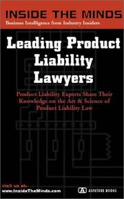 Cover of: Leading Product Liability Lawyers: Chairs From Debevoise & Plimpton, Kaye Scholer, Bryan Cave and More on Best Practices for Product Liability Law & a ... (Inside the Minds Series) (Inside the Minds)
