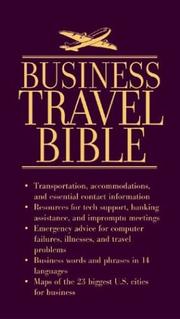 Cover of: Business Travel Bible: Must Have Phone Numbers, Business Resources, Maps & Emergency Information