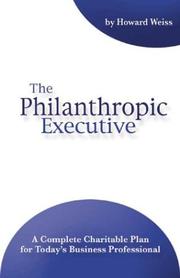 Cover of: The Philanthropic Executive: Establishing a Charitable Plan for Individuals and Businesses