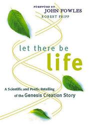 Cover of: Let there be life: a scientific and poetic retelling of the Genesis creation story
