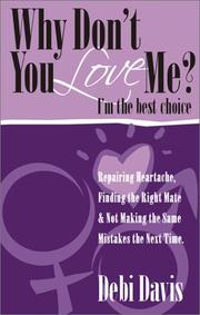 Cover of: Why Don't You Love Me? I'm the Best Choice by Debi Davis