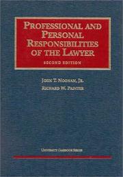 Cover of: Professional and personal responsibilities of the lawyer by John Thomas Noonan, Jr.