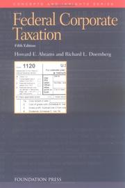 Cover of: Federal corporate taxation by Howard E. Abrams