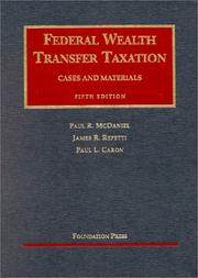 Cover of: Federal Wealth Transfer Taxation by Paul R. McDaniel, James R. Repetti, Paul L. Caron, Paul R. McDaniel, James R. Repetti, Paul L. Caron