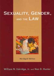 Cover of: Sexuality, Gender, and The Law: Abridged, Second Edition (University Casebook Series)
