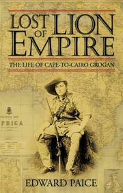 Cover of: Lost lion of empire: the life of Cape-to-Cairo Grogan