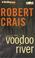 Cover of: Voodoo River (Elvis Cole)