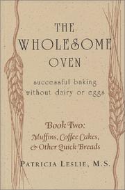 Cover of: The Wholesome Oven: Successful Baking Without Dairy or Eggs /  Book Two: Muffins, Coffee Cakes & Other Quick Breads