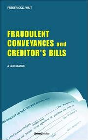 Cover of: A Treatise on Fraudulent Conveyances and Creditors' Bills by Frederick S. Wait