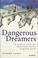 Cover of: Dangerous dreamers