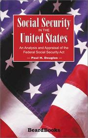 Cover of: Social Security in the United States: An Analysis and Appraisal of the Federal Social Security Act