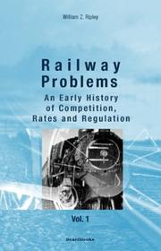 Cover of: Railway Problems, Vol. 1 by William Z. Ripley