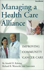 Cover of: Managing a Health Care Alliance: Improving Community Cancer Care