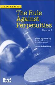 Cover of: The Rule Against Perpetuities, Vol. 2 by John Chipman Gray