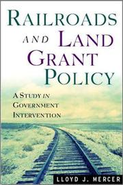 Cover of: Railroads and land grant policy: a study in government intervention