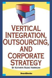 Cover of: Vertical integration, outsourcing, and corporate strategy