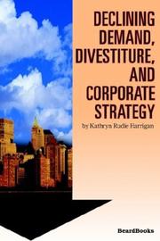 Cover of: Declining demand, divestiture, and corporate strategy by Kathryn Rudie Harrigan