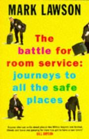 Cover of: The battle for room service: journeys to all the safe places