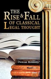 Cover of: The Rise and Fall of Classical Legal Thought