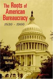 Cover of: The Roots of American Bureaucracy, 1830-