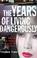 Cover of: The Years of Living Dangerously