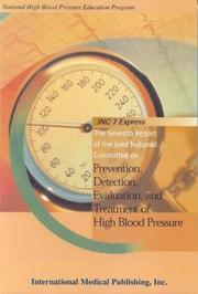 Cover of: JNC 7 Express: The Seventh Report of the Joint National Committe on Prevention, Detection, Evaluation, and Treatment of High Blood Pressure