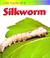 Cover of: Life Cycle of a Silkworm (Life Cycle of a)