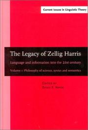 Cover of: The Legacy of Zellig Harris: Language and Information into the 21st Century (Amsterdam Studies in the Theory and History of Linguistic Science, Series IV: Current Issues in Linguistic Theory) | 