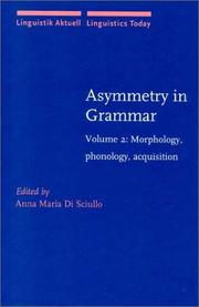 Cover of: Asymmetry in Grammar: Morphology, Phonology, Acquisition (Linguistik Aktuell / Linguistics Today)