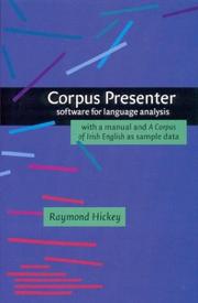 Cover of: Corpus presenter: software for language analysis with a manual and "A corpus of Irish English" as sample data