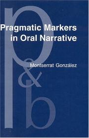 Cover of: Pragmatic markers in oral narrative by Montserrat González