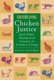 Chicken justice and other unexpected lessons in country living by Steven Coffman