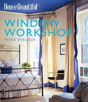 Cover of: House Beautiful Window Workshop (House Beautiful) by Tessa Evelegh, The Editors of House Beautiful Magazine