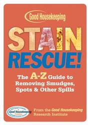 Cover of: Stain Rescue!: The A-Z Guide to Removing Smudges, Spots & Other Spills