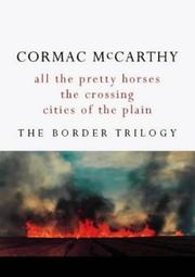 The border trilogy (All the Pretty Horses / Cities of the Plain / Crossing)