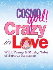 Cover of: CosmoGirl! crazy in love: wild, mushy, hilarious tales of romance!