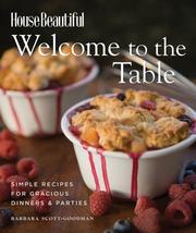 Cover of: Welcome to the Table: Simple Recipes for Gracious Dinners & Parties (House Beautiful)