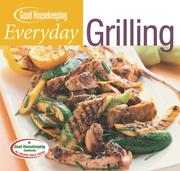 Cover of: Good Housekeeping Everyday Grilling by Good Housekeeping