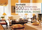 Cover of: House Beautiful 500 Sensational Ways to Create Your Ideal Home (House Beautiful)