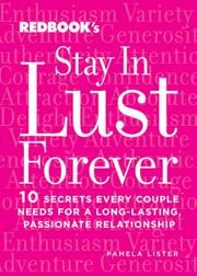 Cover of: Stay in Lust Forever: 10 Secrets Every Couple Needs for a Long-Lasting, Passionate Relationship