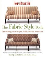 Cover of: House Beautiful The Fabric Style Book: Decorating with Stripes, Plaids, Florals, and More (House Beautiful)